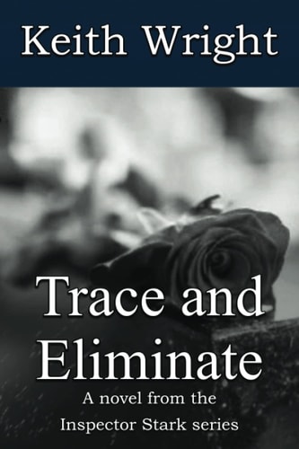 Trace and Eliminate A Novel from the Inspector Stark Series