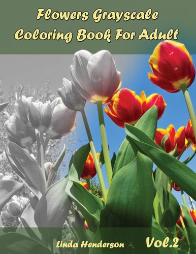 Flower Grayscale Coloring Vol. 2 Grayscale Coloring Book for Adults