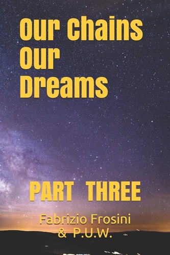 Our Chains, Our Dreams Part Three