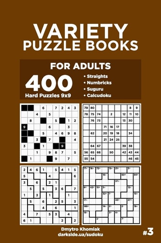 Variety Puzzle Books for Adults - 400 Hard Puzzles 9x9 Straights, Numbricks, Suguru, Calcudoku (Volume 3)