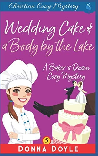 Wedding Cake and a Body by the Lake Christian Cozy Mystery