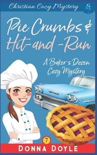 Pie Crumbs & Hit and Run Christian Cozy Mystery