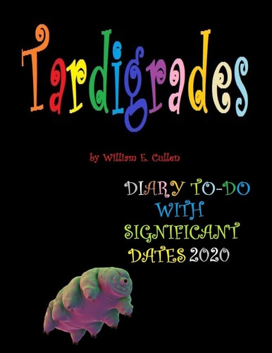 Tardigrades (THEY LIVE FOREVER), DIARY To-DO 2020 with Significant Dates