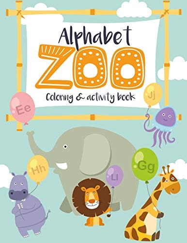 Alphabet Zoo Coloring and Activity Book Puzzles and Coloring for Kids Aged for Kindergarten to Grade 2. Includes Handwriting Practice