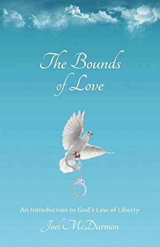 The Bounds of Love An Introduction to God's Law of Liberty
