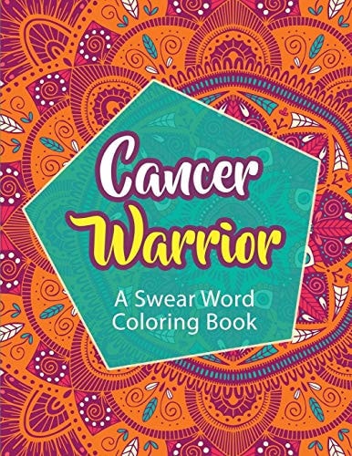 Cancer Warrior A Swear Word Coloring Book