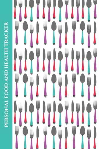 Personal Food and Health Tracker Six-Week Food and Symptoms Diary (Cutlery/White) 6x9