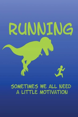 Running Sometimes We All Need a Little Motivation Liniertes Tagebuch Mit 120 Seiten 6x9 Zoll Tagebuch, Notizbuch, Schulheft Uvm. Lustig