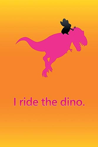 I Ride the Dino. Liniertes Tagebuch Mit 120 Seiten 6x9 Zoll Tagebuch, Notizbuch, Schulheft Uvm. Lustig