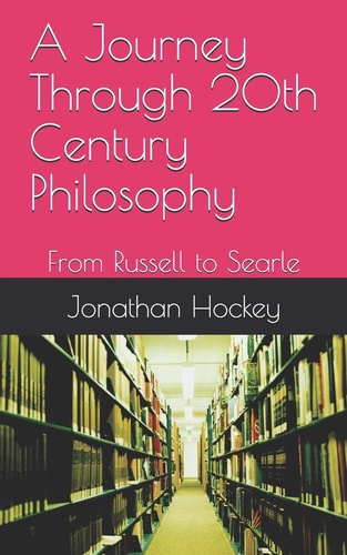 A Journey Through 20th Century Philosophy From Russell to Searle