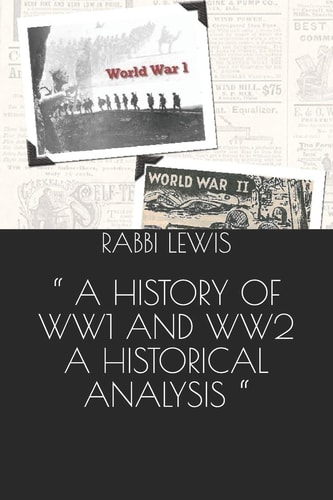 A History of Ww1 and Ww2 a Historical Analysis