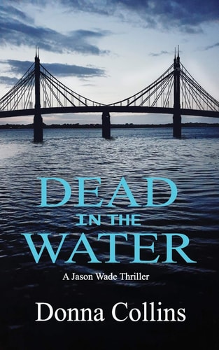 Dead in the Water (Book 1) A Jason Wade Thriller