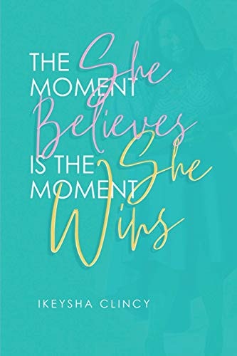 The Moment She Believes Is the Moment She Wins