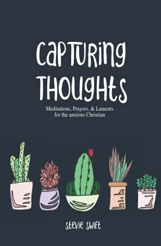 Capturing Thoughts For the Anxious Christian