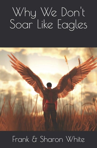 Why We Don't Soar Like Eagles Paperback (Black & White)