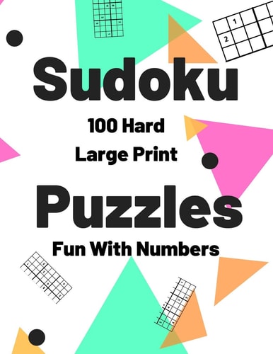 Sudoku Puzzles 100 Large Print Fun With Numbers, Hard