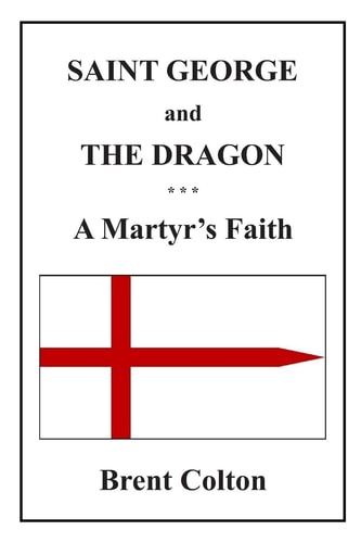 Saint George and the Dragon A Martyr's Faith