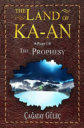 The Land of KA-An The Prophesy