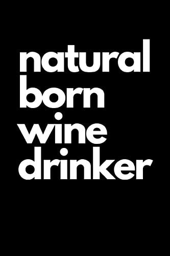 Natural Born Wine Drinker Funny Wine Gifts For Women, Great For Bachelorette Parties, Bridal Showers, Birthdays...