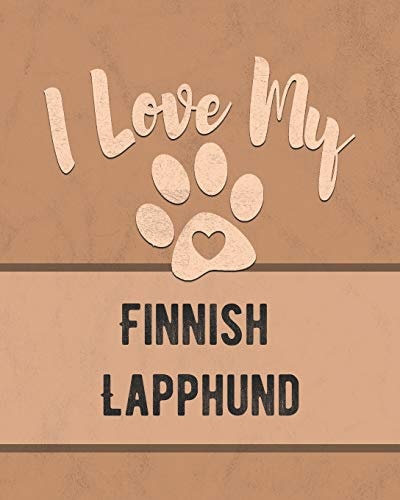 I Love My Finnish Lapphund For the Pet You Love, Track Vet, Health, Medical, Vaccinations and More in This Book