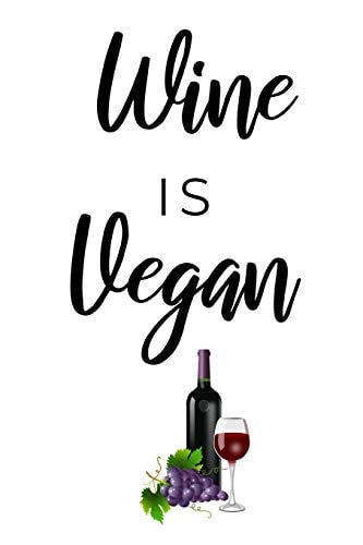 Wine Is Vegan Funny Wine Gifts For Women, Great For Bachelorette Parties, Bridal Showers, Birthdays...
