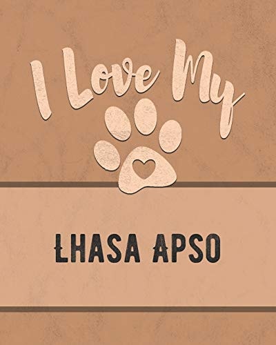 I Love My Lhasa Apso For the Pet You Love, Track Vet, Health, Medical, Vaccinations and More in This Book