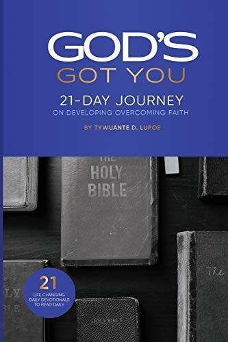 God's Got You 21-Day Journey on Developing Overcoming Faith