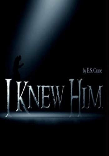 I Knew Him A Stage Play