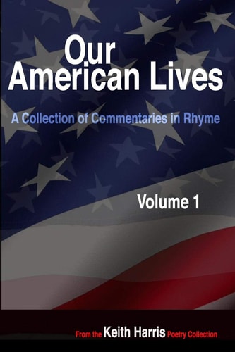 Our American Lives A Collection of Commentaries in Rhyme