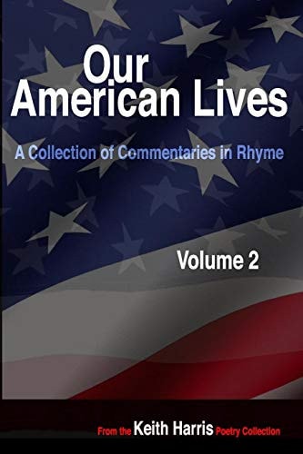 Our American Lives, Volume 2 A Collection of Commentaries in Rhyme