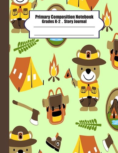 Primary Composition Notebook Primary Composition Notebook Story Paper - 8. 5x11 - Grades K-2: Cute Bear Scout Camp School Specialty Handwriting Paper Dotted Middle Line (Kindergarten Composition Notebooks)