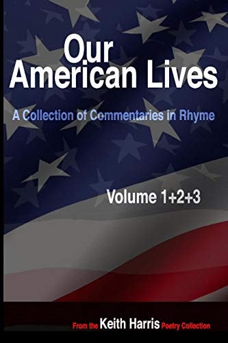 Our American Lives, Volumes 1-3 A Collection of Commentaries in Rhyme