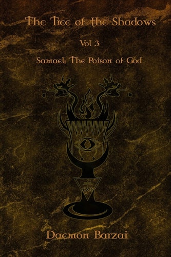 The Tree of the Shadows Samael: The Poison of God