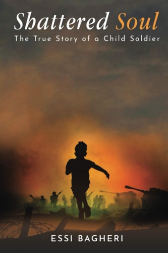 Shattered Soul The True Story of a Child Soldier