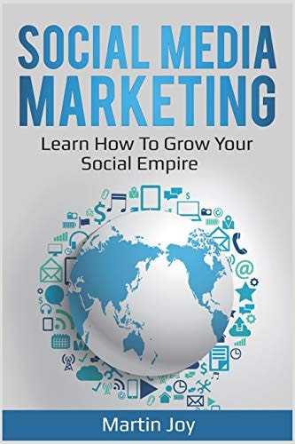 Social Media Marketing Learn How to Grow Your Social Empire (Youtube, Facebook, LinkedIn)