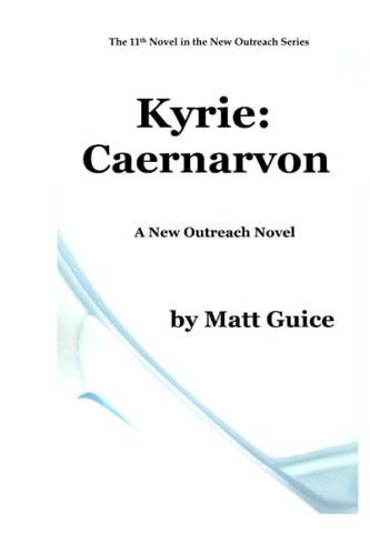 Kyrie: Caernarvon A New Outreach Novel