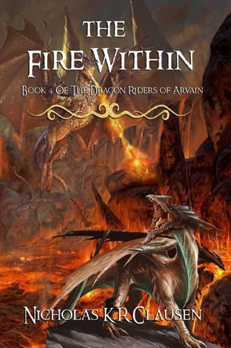 The Fire Within A Dragon Riders of Arvain Novel