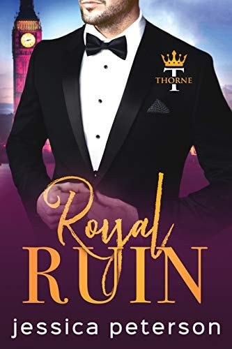 Royal Ruin A Second Chance Royal Romance