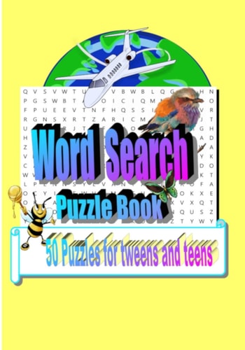 Word Search Puzzle Book 50 Puzzles for Tweens and Teens