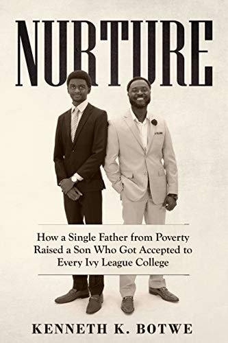 Nurture How a Single Father from Poverty Raised a Son Who Got Accepted to Every Ivy League College