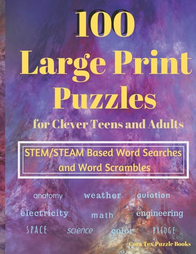 100 Large Print Puzzles for Clever Teens and Adults STEM/STEAM Based Word Searches and Word Scrambles