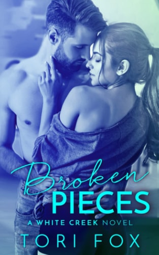Broken Pieces A White Creek Novel