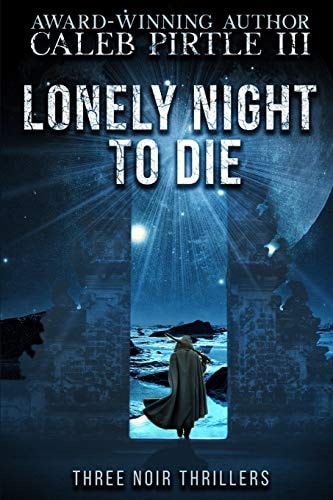 Lonely Night to Die Three Noir Thrillers