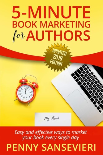 5 Minute Book Marketing for Authors - Updated 2019 Edition Easy and Effective Ways to Market Your Book Every Single Day!