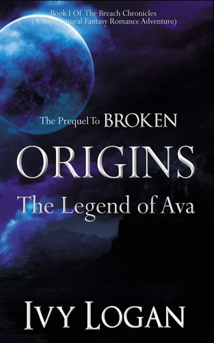 Origins The Legend of Ava (Prequel to BROKEN)