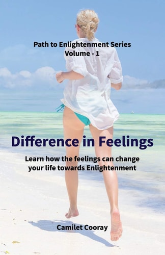 Difference in Feelings Learn How the Feelings Can Change Your Life Towards Enlightenment