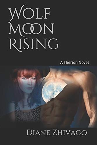 Wolf Moon Rising A Therion Novel