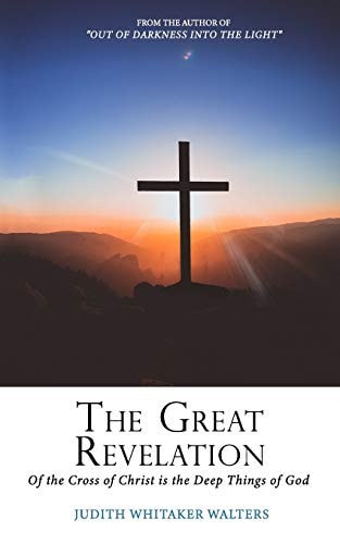 The Great Revelation of the Cross of Christ Is the Deep Things of God