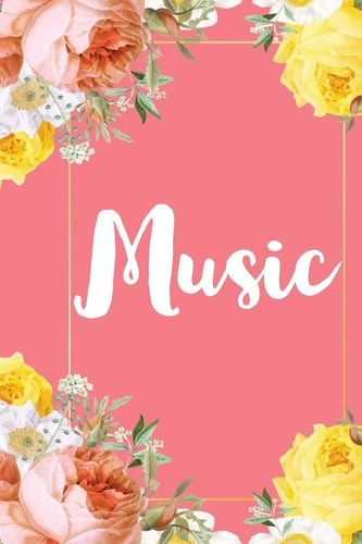 Music A Pretty Flower One Subject Composition Notebook for Students, Teacher, TAs. The Cute Way To Take Notes and Get Organized