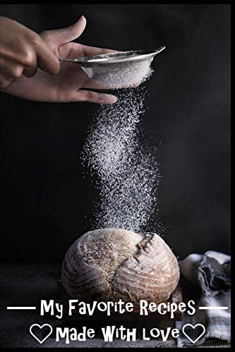 My Favorite Recipes. Made With Love. (6 X 9) Recipe Book (109 Pages) to Write Down All of Your Favorite Recipes. Record the Ingredients, Cooking Directions & Notes.